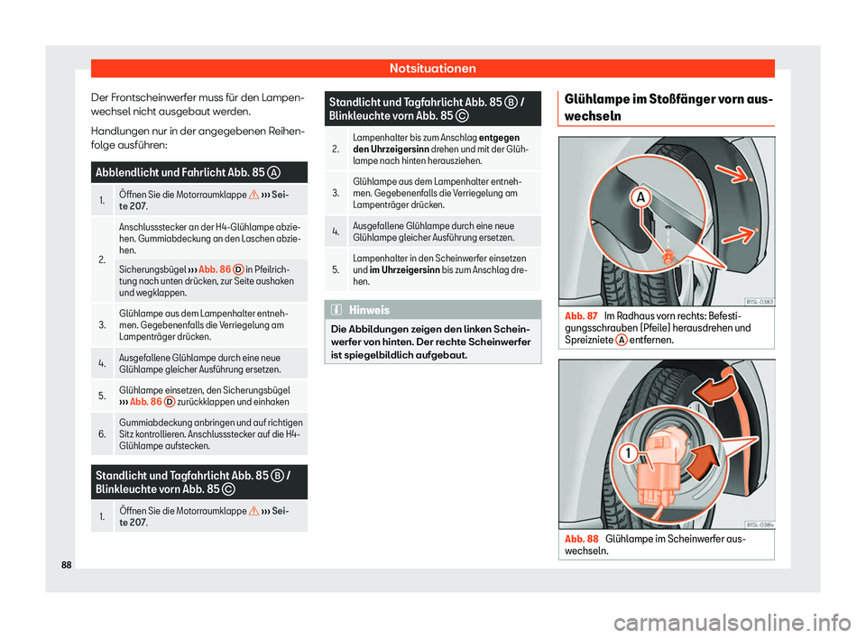 Seat Mii electric 2018  Betriebsanleitung (in German) Notsituationen
Der Frontscheinwerfer muss f