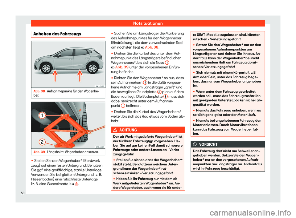 Seat Ibiza 2020  Betriebsanleitung (in German) Notsituationen
Anheben des Fahrzeugs Abb. 38 
Aufnahmepunkte f