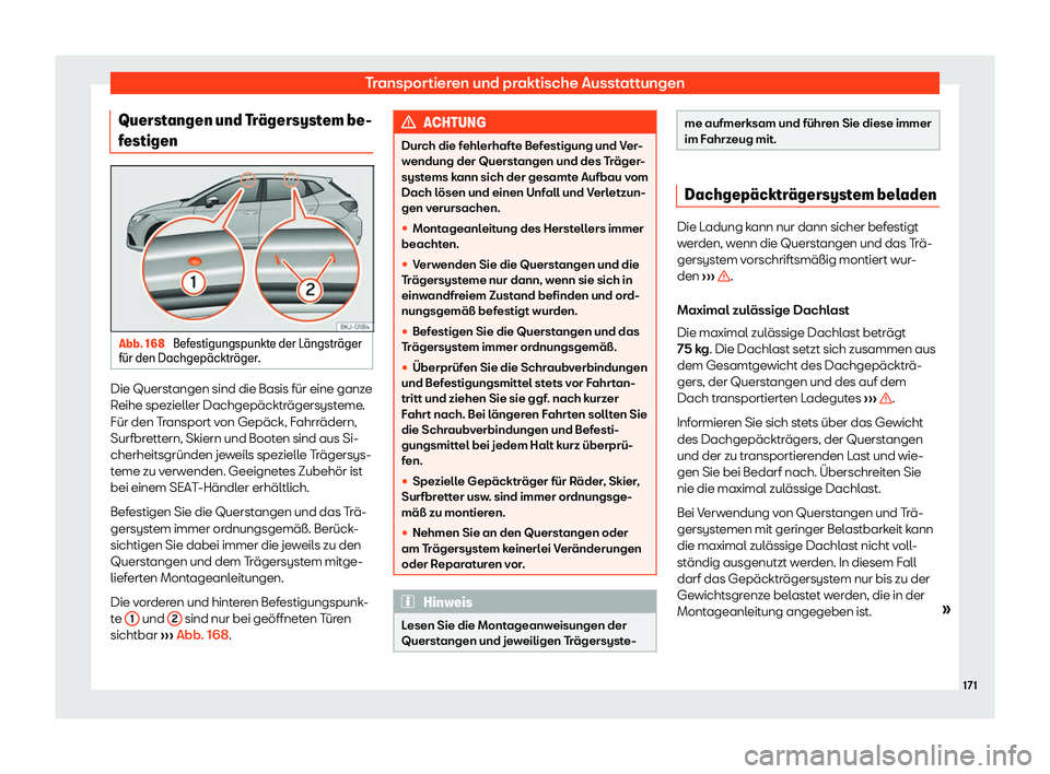 Seat Ibiza 2018  Betriebsanleitung (in German) Transportieren und praktische Ausstattungen
Querstangen und Tr