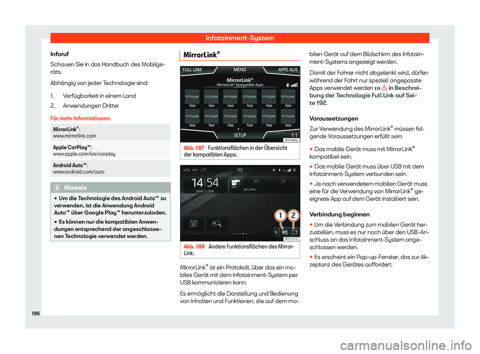 Seat Ibiza 2018  Betriebsanleitung (in German) Infotainment-System
Inforuf
Schauen Sie in das Handbuch des Mobil ge-
r 
