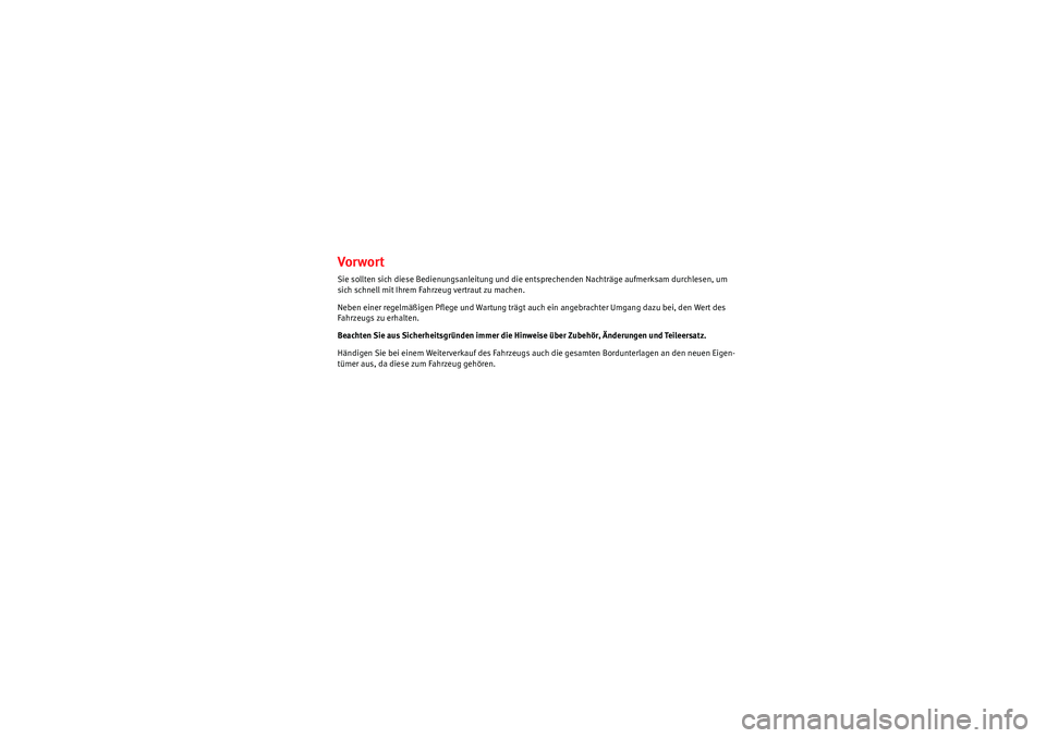 Seat Ibiza ST 2009 Betriebsanleitung (in German) Vor wor tSie sollten sich diese Bedienungsanleitung und die entsprechenden Nachträge aufmerksam durchlesen, um
sich schnell mit Ihrem Fahrzeug vertraut zu machen.
Neben einer regelmäßigen Pflege u Seat Ibiza ST 2009 Betriebsanleitung (in German) Vor wor tSie sollten sich diese Bedienungsanleitung und die entsprechenden Nachträge aufmerksam durchlesen, um
sich schnell mit Ihrem Fahrzeug vertraut zu machen.
Neben einer regelmäßigen Pflege u