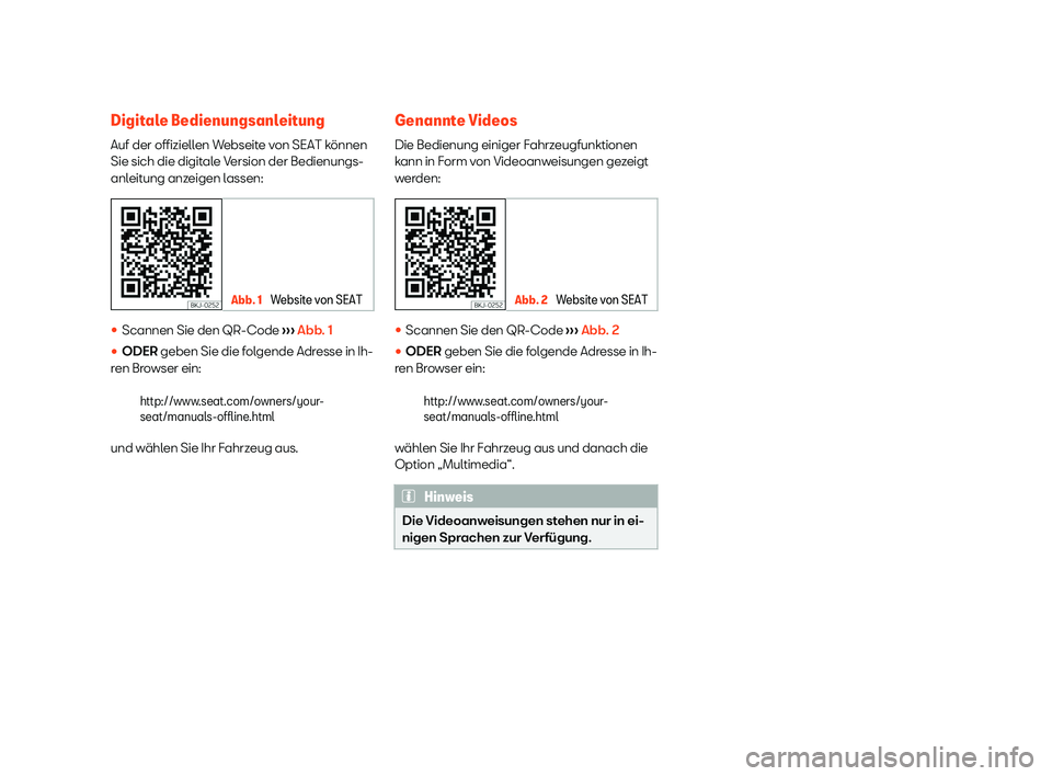 Seat Neuer Leon 2020  Betriebsanleitung (in German) Digitale Bedienungsanleitung
Auf der offiziell
en W
ebseite von SEAT können
Sie sich die digitale Version der Bedienungs-
anleitung anzeigen lassen: Abb. 1 
Website von SEAT 