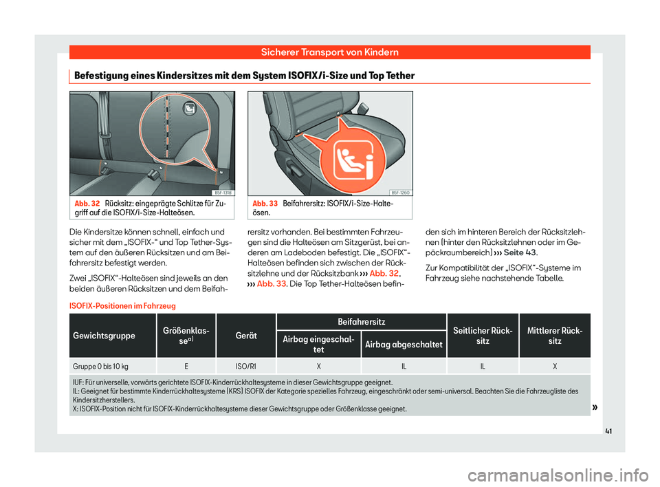 Seat Neuer Leon Sportstourer 2020  Betriebsanleitung (in German) Sicherer Transport von Kindern
Befestigung eines Kindersitzes mit dem System ISOFIX/i-Size und Top Tether Abb. 32 
R