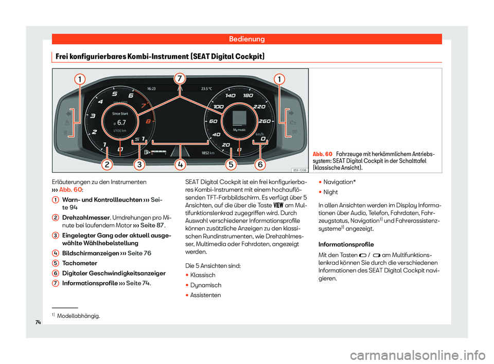 Seat Neuer Leon Sportstourer 2020  Betriebsanleitung (in German) Bedienung
Frei konfigurierbares Kombi-Instrument (SEAT Digital Cockpit) Abb. 60 
Fahrzeuge mit herk