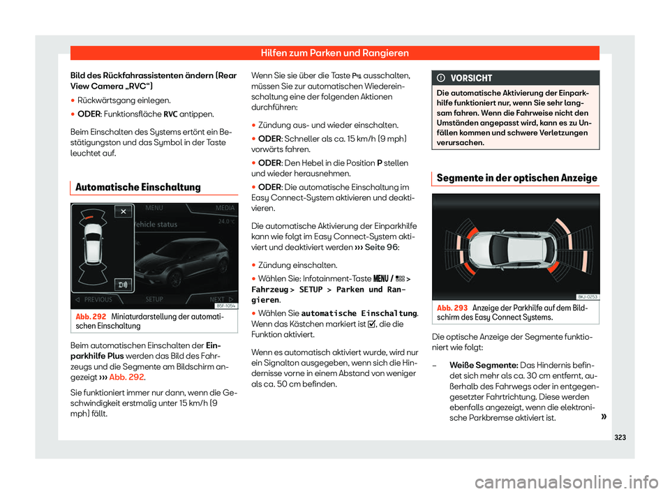 Seat Leon 2019  Betriebsanleitung (in German) Hilfen zum Parken und Rangieren
Bild des Rückfahrassistenten ändern (Rear
Vie w Camer
a „RVC“)
