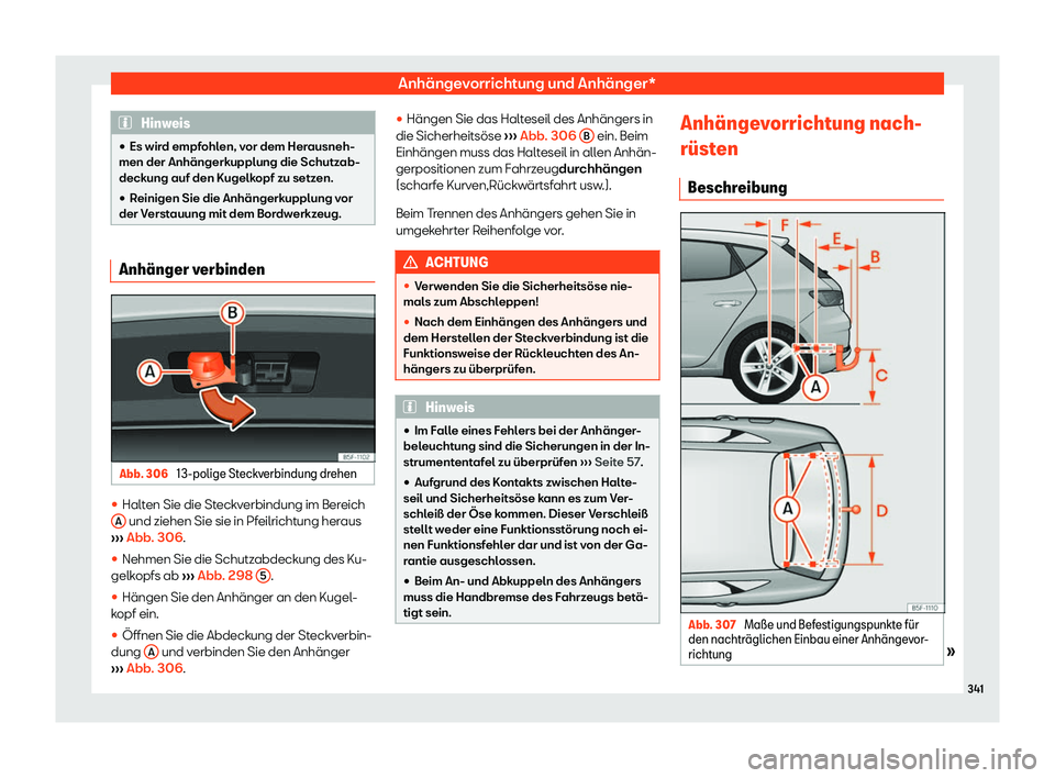 Seat Leon 2019  Betriebsanleitung (in German) Anhängevorrichtung und Anhänger*
Hinweis
