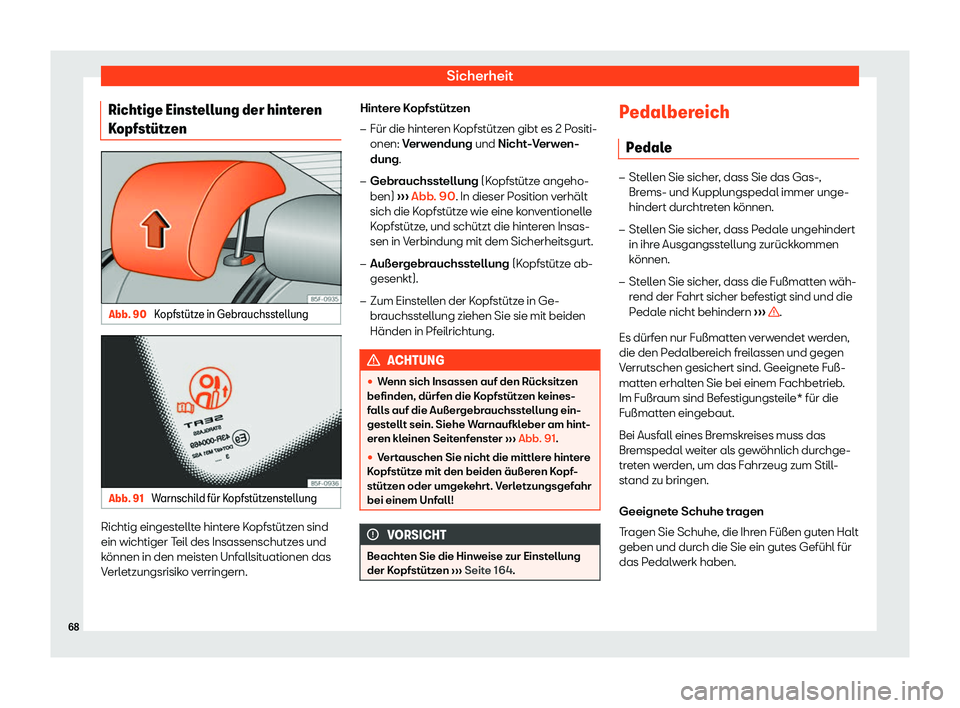 Seat Leon Sportstourer 2018  Betriebsanleitung (in German) Sicherheit
Richtige Einstellung der hinteren
K opfst
