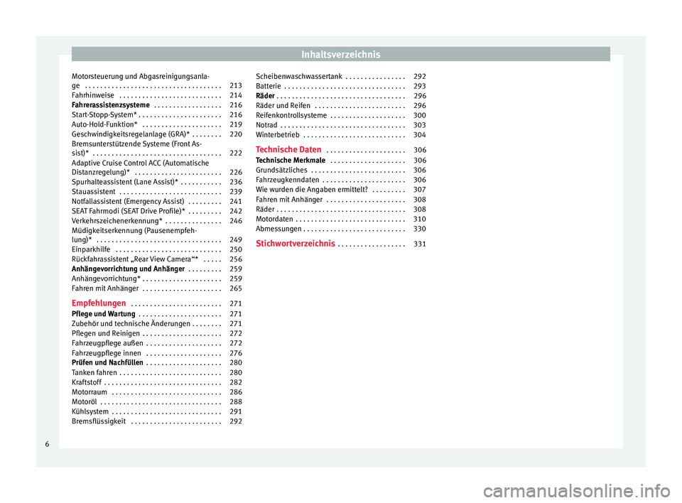 Seat Leon SC 2017  Betriebsanleitung (in German) Inhaltsverzeichnis
Motorsteuerung und Abgasreinigungsanla-
g e
 . . . . . . . . . . . . . . . . . . . . . . . . . . . . . . . . . . . . 213
F
ahrhinweise  . . . . . . . . . . . . . . . . . . . . . . .