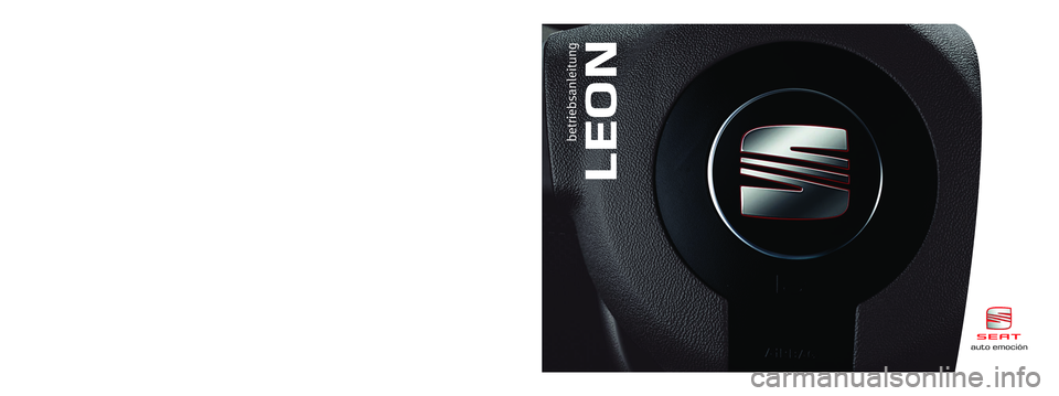 Seat Leon 5D 2007 Betriebsanleitung (in German) LEON
betriebsanleitung
Alemán 1P0012003AT (07.07) (GT9)auto emociónLeon Alemán (07.07)auto emoción
1P0012003AT
Portada Manual LEON 30/8/07 09:33 Página 2 Seat Leon 5D 2007 Betriebsanleitung (in German) LEON
betriebsanleitung
Alemán 1P0012003AT (07.07) (GT9)auto emociónLeon Alemán (07.07)auto emoción
1P0012003AT
Portada Manual LEON 30/8/07 09:33 Página 2