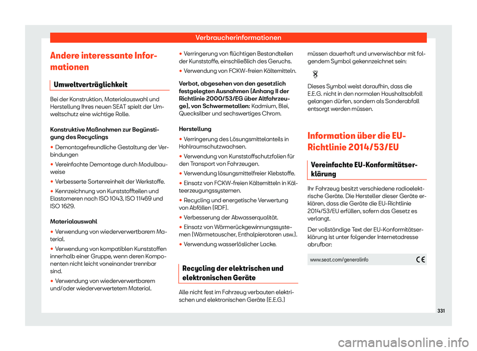 Seat Arona 2020  Betriebsanleitung (in German) Verbraucherinformationen
Andere interessante Infor-
mationen Umw eltv
ertr