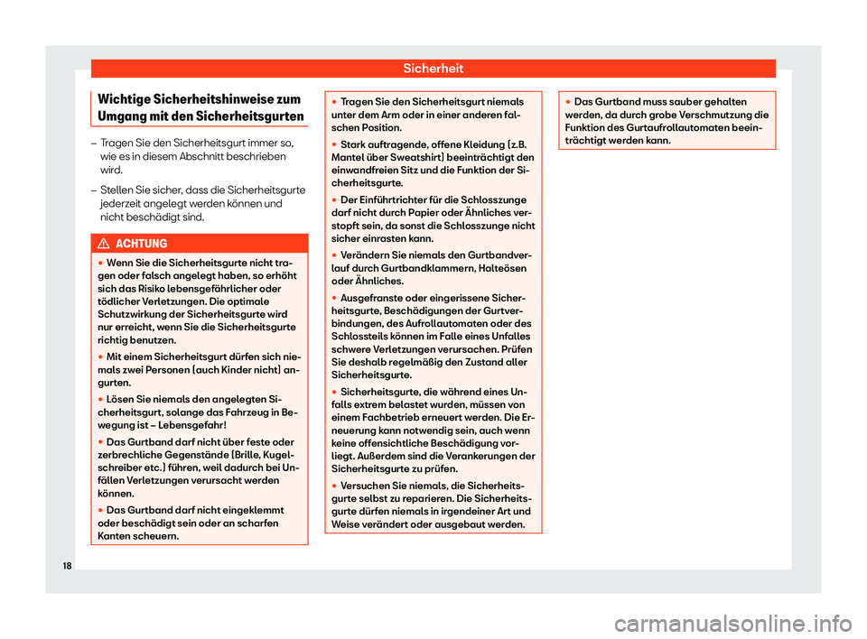Seat Arona 2019  Betriebsanleitung (in German) Sicherheit
Wichtige Sicherheitshinweise zum
Umgang mit den Sicherheitsgur t
en�