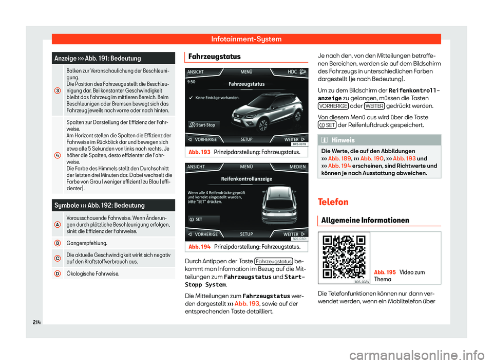 Seat Arona 2019  Betriebsanleitung (in German) Infotainment-System
Anzeige 
