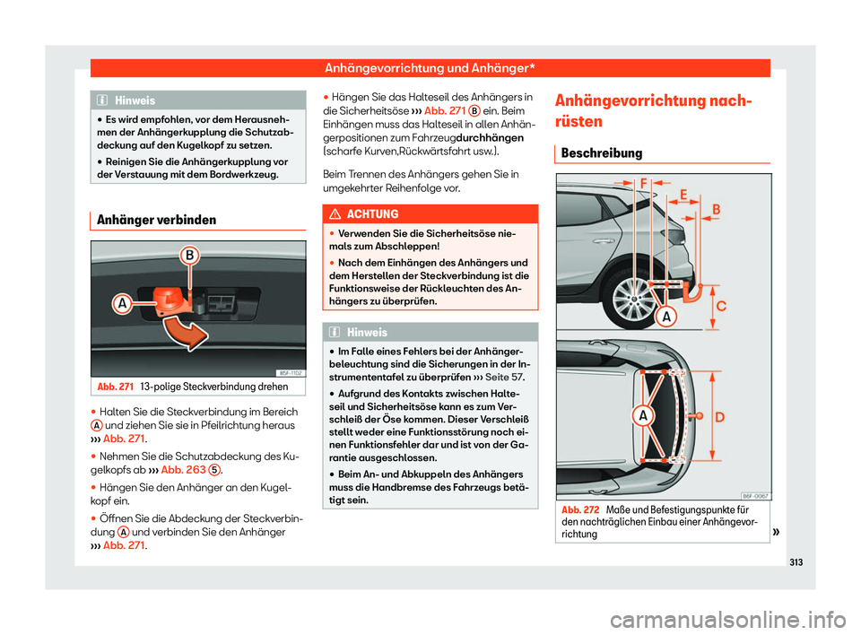 Seat Arona 2019  Betriebsanleitung (in German) Anhängevorrichtung und Anhänger*
Hinweis
