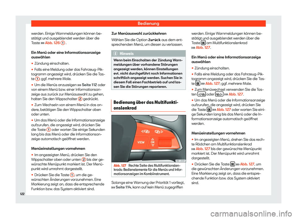 Seat Arona 2018  Betriebsanleitung (in German) Bedienung
werden. Einige Warnmeldungen k