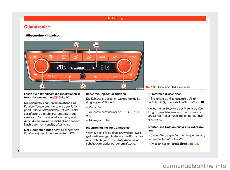 Seat Arona 2018  Betriebsanleitung (in German) Bedienung
Climatronic* All gemeine Hinw
eise Abb. 171 
Climatronic: Bedienelemente Lesen Sie aufmerksam die zus