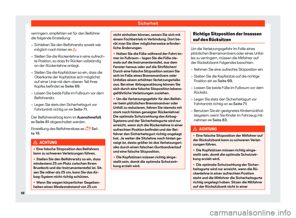 Seat Arona 2018  Betriebsanleitung (in German) Sicherheit
verringern, empfehlen wir f
