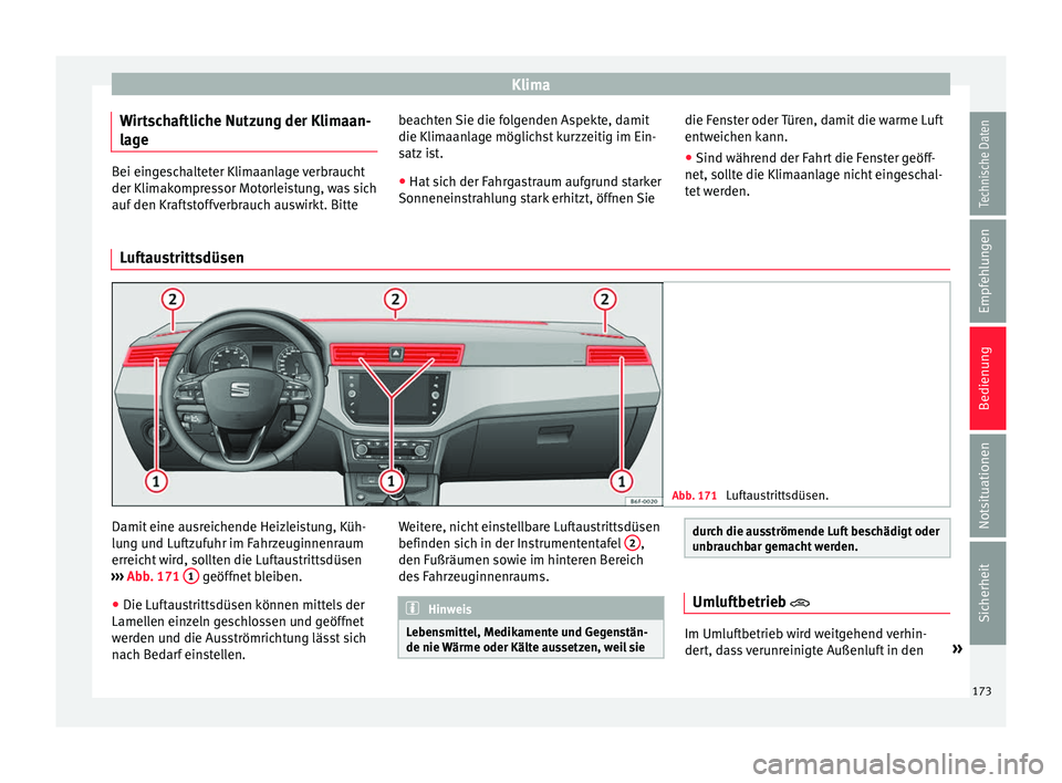 Seat Arona 2017 Betriebsanleitung (in German) Klima
Wirtschaftliche Nutzung der Klimaan-
l ag
e Bei eingeschalteter Klimaanlage verbraucht
der Klimak
ompr
essor Motorleistung, was sich
auf den Kraftstoffverbrauch auswirkt. Bitte beachten Sie die Seat Arona 2017 Betriebsanleitung (in German) Klima
Wirtschaftliche Nutzung der Klimaan-
l ag
e Bei eingeschalteter Klimaanlage verbraucht
der Klimak
ompr
essor Motorleistung, was sich
auf den Kraftstoffverbrauch auswirkt. Bitte beachten Sie die