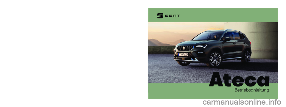 Seat Ateca 2020  Betriebsanleitung (in German) Ateca
Betriebsanleitung
575012705BR
��Ê�¢�Ð�Š�Ñll
+-+&(-&+��[ll\N(&]lll
SEAT Ateca    Alemán  (11.20)  