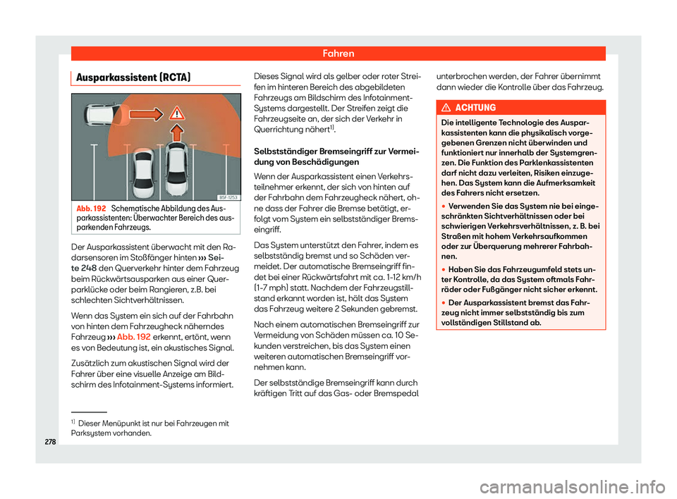 Seat Ateca 2020  Betriebsanleitung (in German) Fahren
Ausparkassistent (RCTA) Abb. 192 
Schematische Abbildung des Aus-
park assist
enten: 