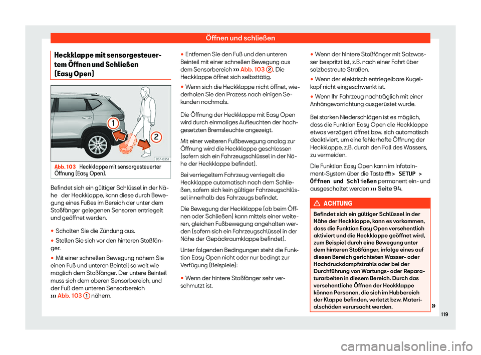 Seat Ateca 2019  Betriebsanleitung (in German) Öffnen und schließen
Heckklappe mit sensorgesteuer-
t em 