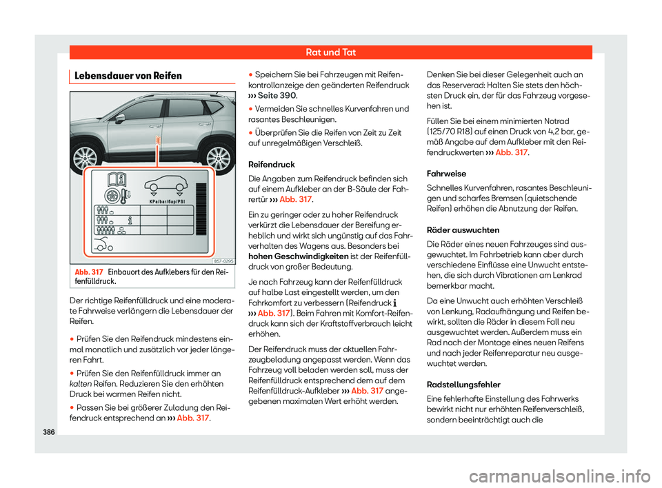 Seat Ateca 2019  Betriebsanleitung (in German) Rat und Tat
Lebensdauer von Reifen Abb. 317 
Einbauort des Aufklebers f