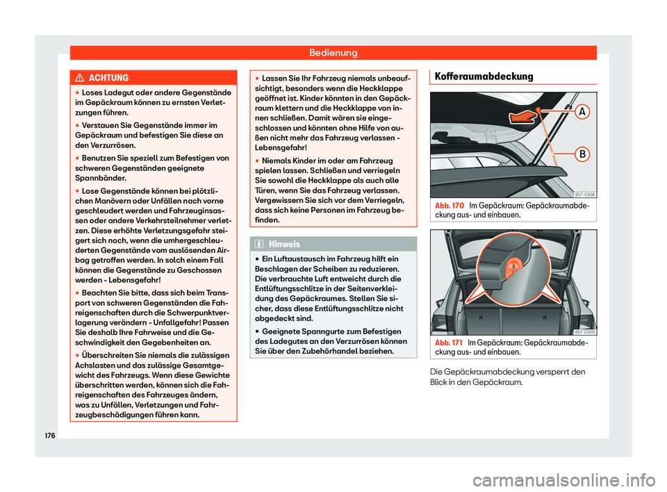 Seat Ateca 2018  Betriebsanleitung (in German) Bedienung
ACHTUNG
