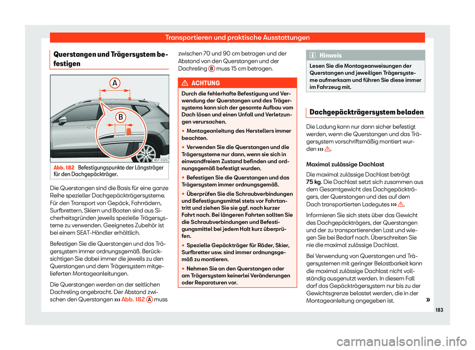 Seat Ateca 2018 Betriebsanleitung (in German) Transportieren und praktische Ausstattungen
Querstangen und Tr Seat Ateca 2018 Betriebsanleitung (in German) Transportieren und praktische Ausstattungen
Querstangen und Tr