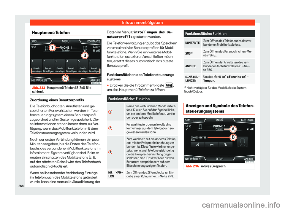 Seat Ateca 2018  Betriebsanleitung (in German) Infotainment-System
Hauptmen