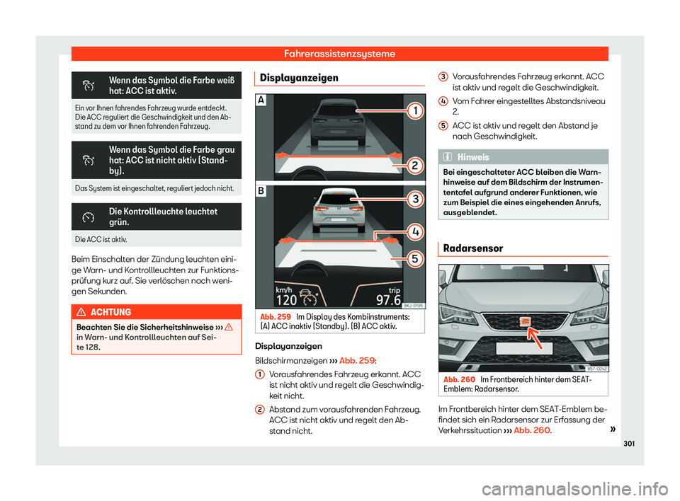 Seat Ateca 2018  Betriebsanleitung (in German) Fahrerassistenzsysteme
�