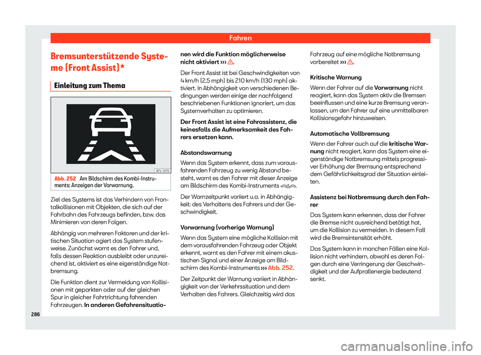 Seat Alhambra 2020  Betriebsanleitung (in German) Fahren
Bremsunterst
