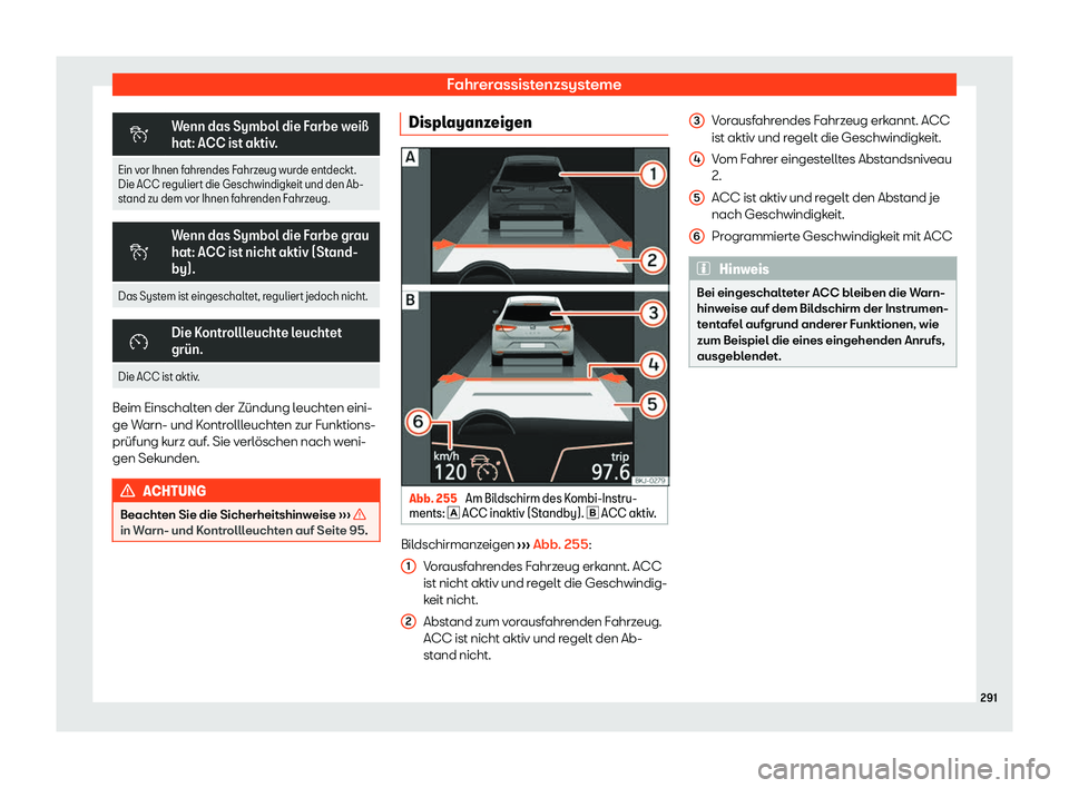 Seat Alhambra 2020  Betriebsanleitung (in German) Fahrerassistenzsysteme
�