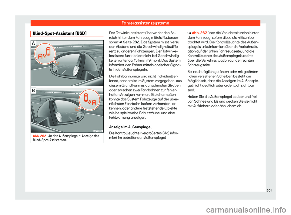 Seat Alhambra 2020  Betriebsanleitung (in German) Fahrerassistenzsysteme
Blind-Spot-Assistent (BSD) Abb. 262 
An den Au