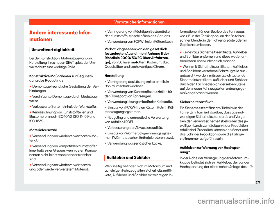 Seat Alhambra 2020  Betriebsanleitung (in German) Verbraucherinformationen
Andere interessante Infor-
mationen Umw eltv
ertr