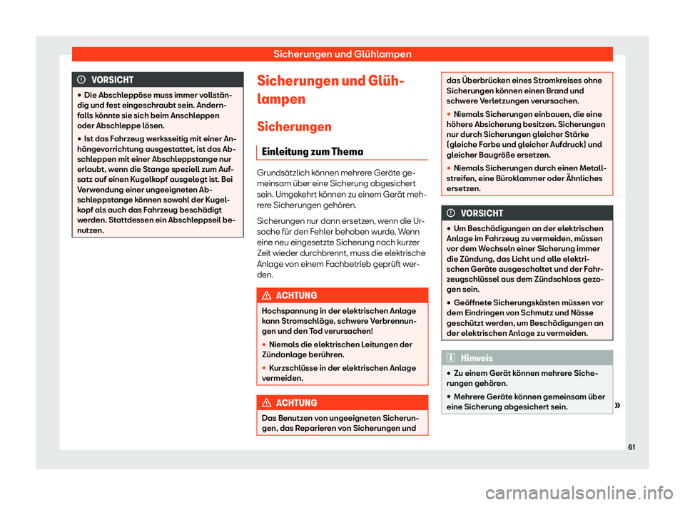 Seat Alhambra 2019  Betriebsanleitung (in German) Sicherungen und Glühlampen
VORSICHT
