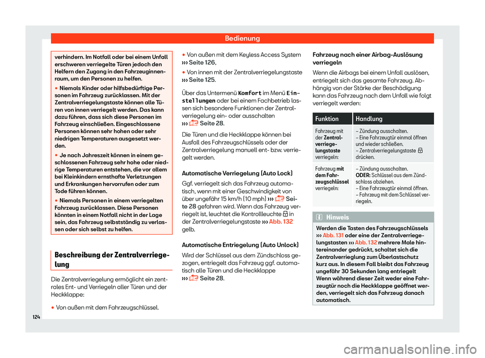 Seat Alhambra 2018  Betriebsanleitung (in German) Bedienung
verhindern. Im Notfall oder bei einem Unfall
erschwer
en v
erriegelte T