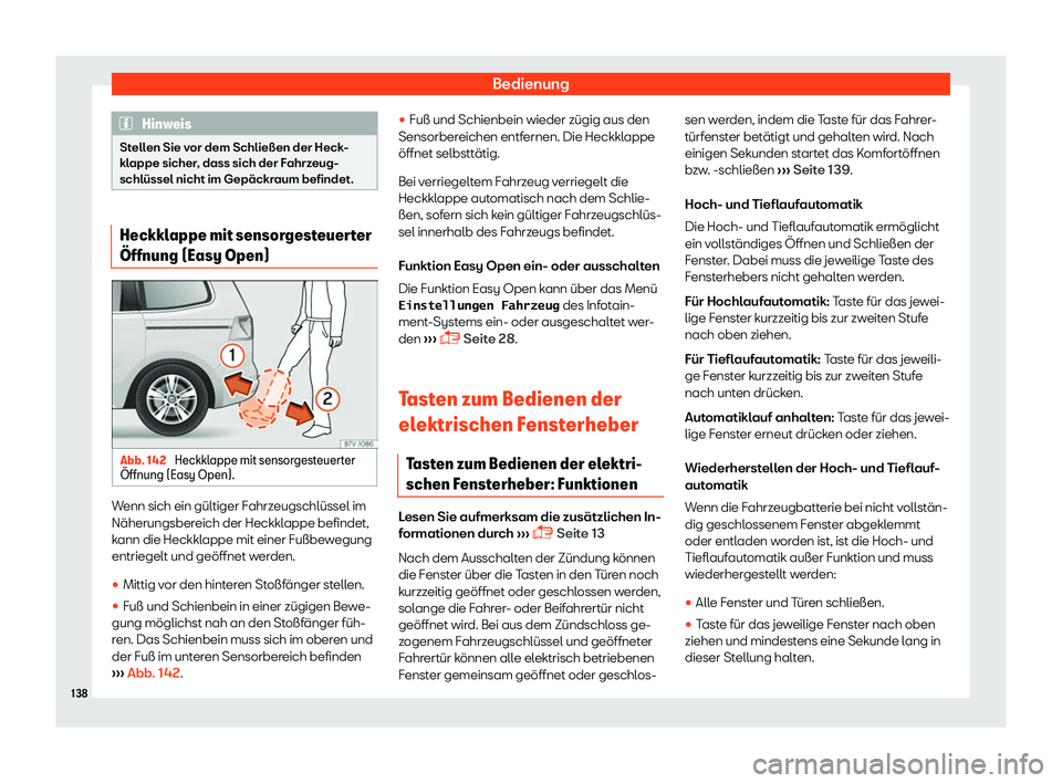 Seat Alhambra 2018  Betriebsanleitung (in German) Bedienung
Hinweis
Stellen Sie vor dem Schlie