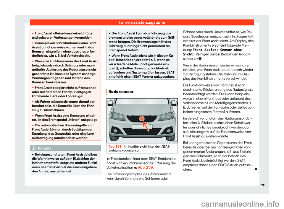 Seat Alhambra 2018  Betriebsanleitung (in German) Fahrerassistenzsysteme
