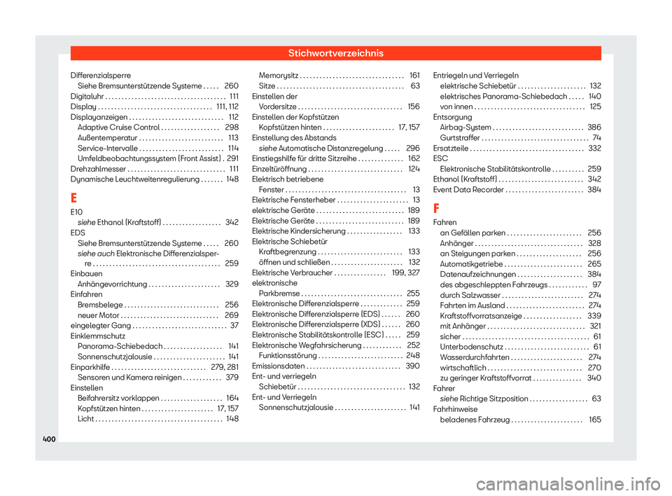 Seat Alhambra 2018  Betriebsanleitung (in German) Stichwortverzeichnis
Differenzialsperre Siehe Br emsunt
erst
