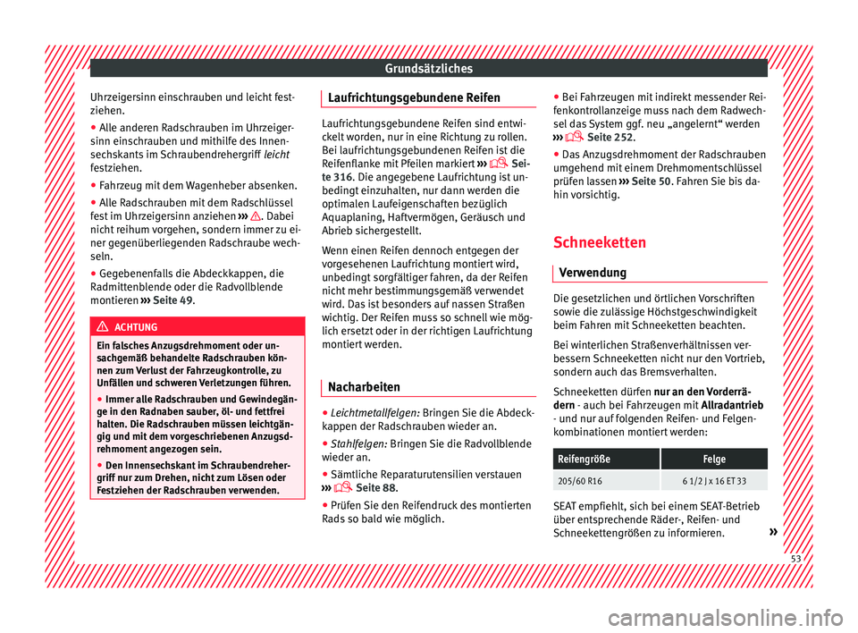 Seat Alhambra 2017 Betriebsanleitung (in German) Grundsätzliches
Uhrzeigersinn einschrauben und leicht fest-
z iehen.
● Al
le anderen Radschrauben im Uhrzeiger-
sinn eins
chrauben und mithilfe des Innen-
sechskants im Schraubendrehergriff leich Seat Alhambra 2017 Betriebsanleitung (in German) Grundsätzliches
Uhrzeigersinn einschrauben und leicht fest-
z iehen.
● Al
le anderen Radschrauben im Uhrzeiger-
sinn eins
chrauben und mithilfe des Innen-
sechskants im Schraubendrehergriff leich
