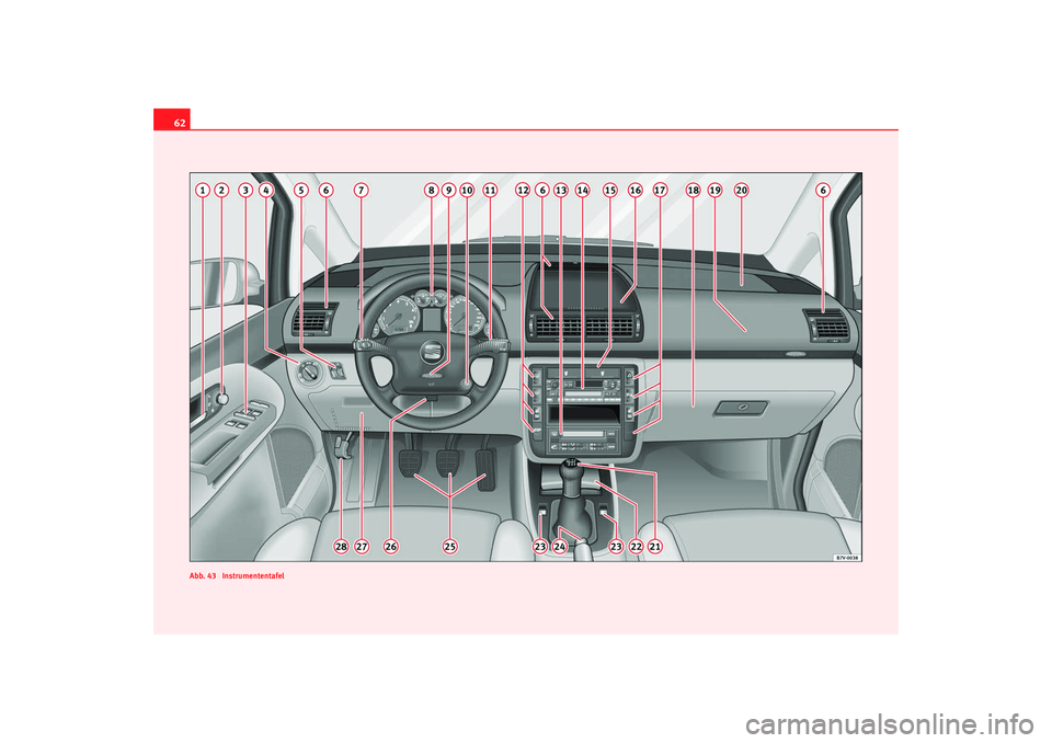 Seat Alhambra 2007  Betriebsanleitung (in German) 62
Abb. 43  InstrumententafelALH_ALE_0707  Seite 62  Mittwoch, 8. August 2007  1:08 13 