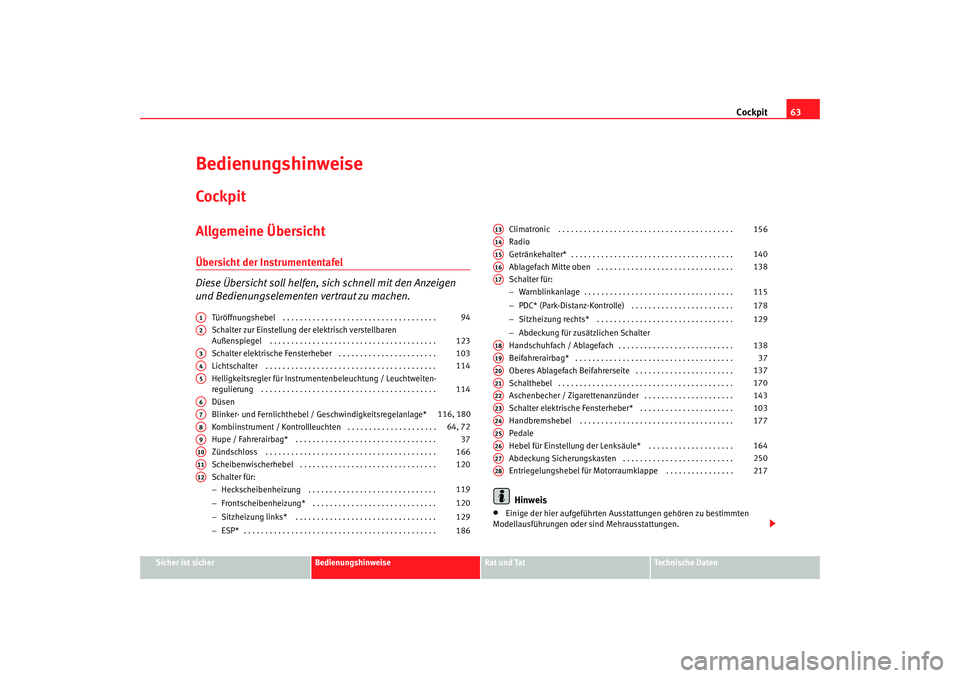 Seat Alhambra 2005  Betriebsanleitung (in German) Cockpit63
Sicher ist sicher
Bedienungshinweise
Rat und Tat
Technische Daten
BedienungshinweiseCockpitAllgemeine ÜbersichtÜbersicht der Instrumententafel
Diese Übersicht soll helfen, si ch schnell m