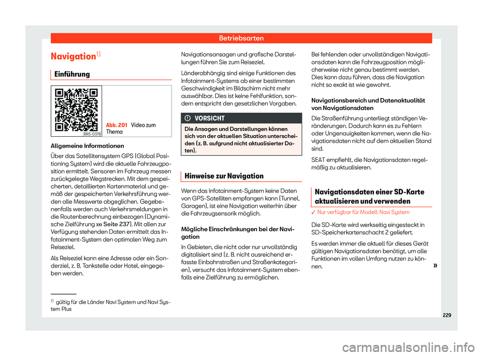 Seat Tarraco 2019  Betriebsanleitung (in German) Betriebsarten
Navigation 1)
Einf
