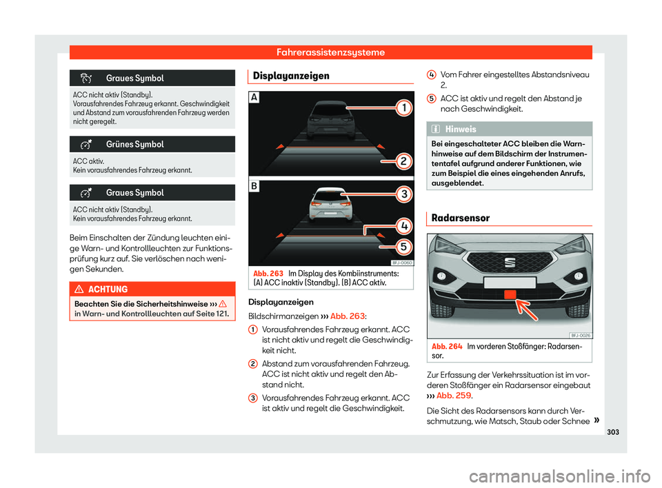Seat Tarraco 2018  Betriebsanleitung (in German) Fahrerassistenzsysteme
�