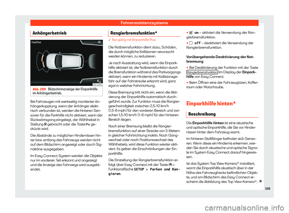Seat Tarraco 2018  Betriebsanleitung (in German) Fahrerassistenzsysteme
Anh