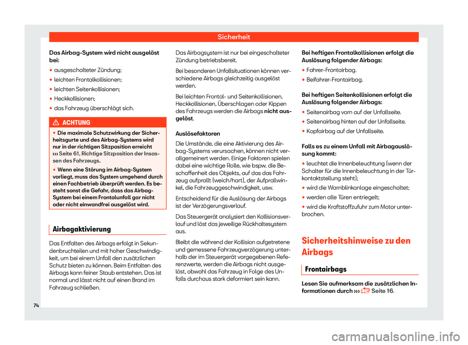 Seat Toledo 2018  Betriebsanleitung (in German) Sicherheit
Das Airbag-System wird nicht ausgel