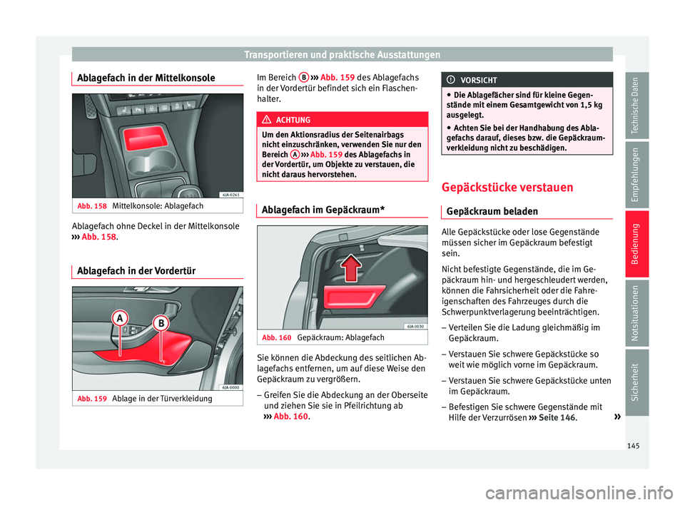 Seat Toledo 2016 Betriebsanleitung (in German) Transportieren und praktische Ausstattungen
Ablagefach in der Mittelkonsole Abb. 158
Mittelkonsole: Ablagefach Ablagefach ohne Deckel in der Mittelkonsole
› ›
›
Abb. 158.
Ablagefach in der Vor Seat Toledo 2016 Betriebsanleitung (in German) Transportieren und praktische Ausstattungen
Ablagefach in der Mittelkonsole Abb. 158
Mittelkonsole: Ablagefach Ablagefach ohne Deckel in der Mittelkonsole
› ›
›
Abb. 158.
Ablagefach in der Vor
