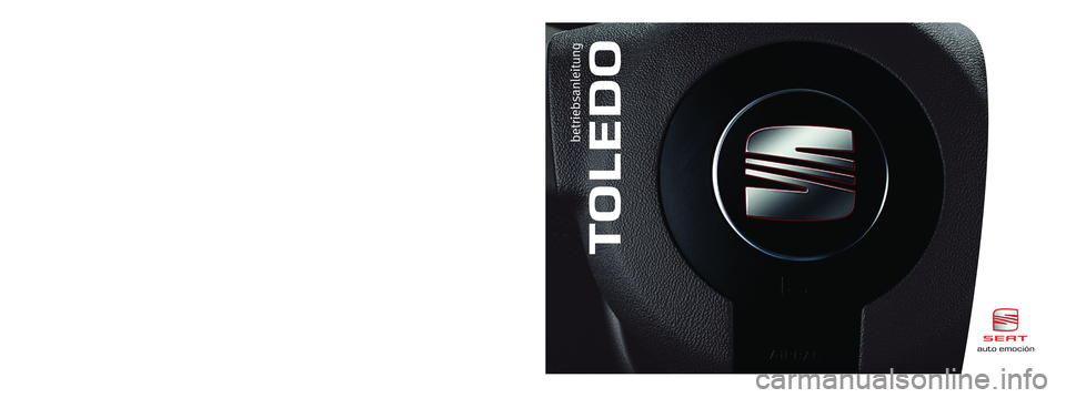 Seat Toledo 2007 Betriebsanleitung (in German) Alemán 5P5012003BP (07.07) (G T9)auto emociónToledo Alemán (07.07)auto emoción
TOLEDO
betriebsanleitung
5P5012003BP
Portada Manual TOLEDO 4/9/07 12:55 Página 2 Seat Toledo 2007 Betriebsanleitung (in German) Alemán 5P5012003BP (07.07) (G T9)auto emociónToledo Alemán (07.07)auto emoción
TOLEDO
betriebsanleitung
5P5012003BP
Portada Manual TOLEDO 4/9/07 12:55 Página 2