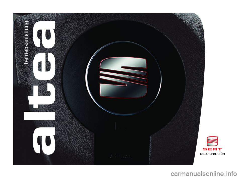 Seat Altea 2005 Betriebsanleitung (in German) auto emociónaltea
betriebsanleitung Seat Altea 2005 Betriebsanleitung (in German) auto emociónaltea
betriebsanleitung