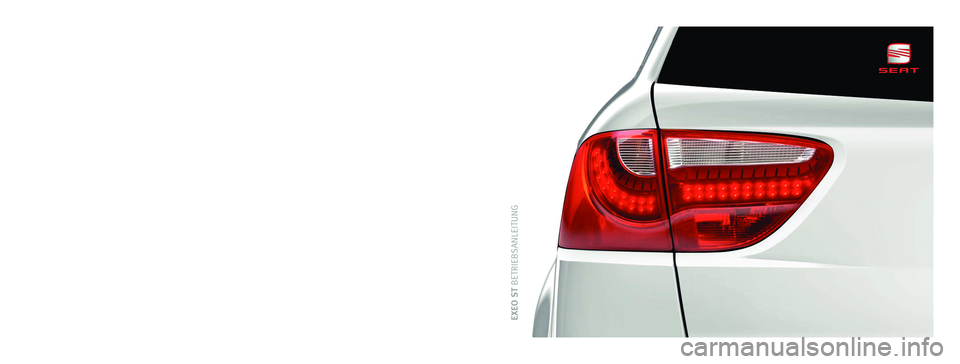 Seat Exeo ST 2010 Betriebsanleitung (in German) EXEO ST BETRIEBSANLEITUNGAlemán 3R9012003BH (07.11) (GT9)EXEO ST Alemán (07.11)
3R9012003BH
Portada EXEO ST.indd 218/07/11 17:48 Seat Exeo ST 2010 Betriebsanleitung (in German) EXEO ST BETRIEBSANLEITUNGAlemán 3R9012003BH (07.11) (GT9)EXEO ST Alemán (07.11)
3R9012003BH
Portada EXEO ST.indd 218/07/11 17:48