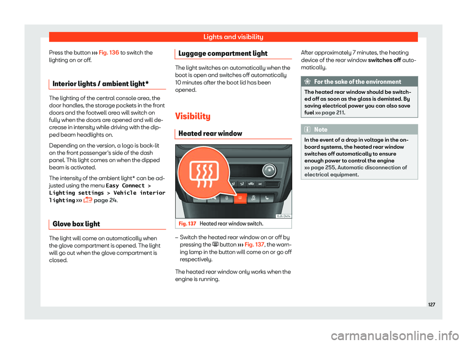 SEAT TOLEDO 2019  Owners Manual Lights and visibility
Press the button  
